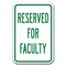 Signmission Reserved For Faculty 12inx18in Heavy Gauge Alum Signs, 18" L, 12" H, A-1218 School Parking - R Fac A-1218 School Parking Only - R Fac - alternate 1